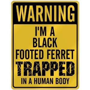  New  Warning I Am Black Footed Ferret Trapped In A Human 