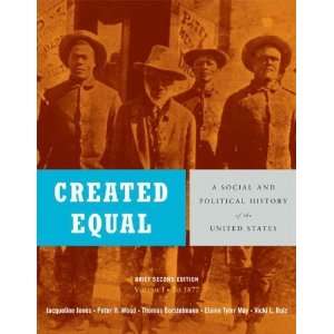  Created Equal A Social and Political History of the 