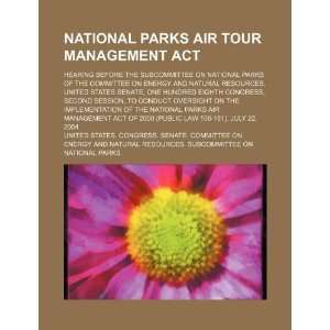  National Parks Air Tour Management Act hearing before the 
