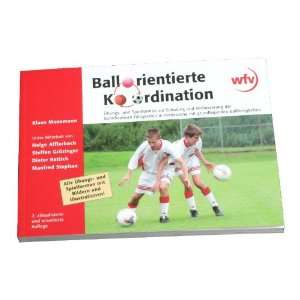Ballorientierte Koordination Übungs  und Spielformen zur Schulung 