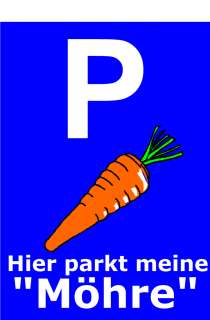 HIER PARKT MEINE MÖHRE Parkschild Schild Parkplatz  