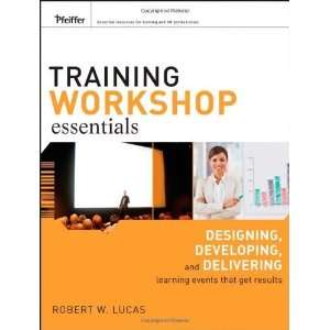  Training Workshop Essentials Designing, Developing, and 