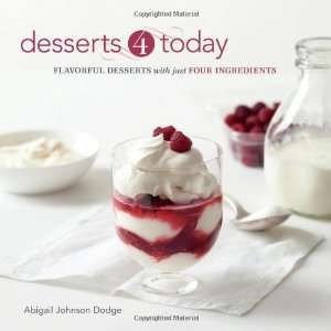   with Just Four Ingredients [Paperback]: Abigail Johnson Dodge: Books