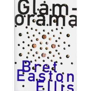  Glamorama [Hardcover] Bret Easton Ellis Books