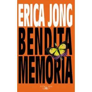  BENDITA MEMORIA ERICA JONG Books