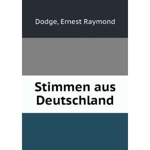 Stimmen aus Deutschland Ernest Raymond Dodge  Books