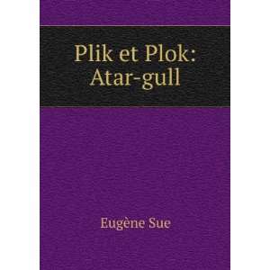  Plik et Plok Atar gull EugÃ¨ne Sue Books