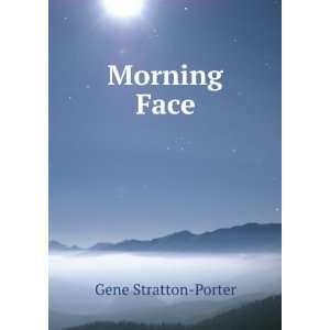  Morning Face Gene Stratton Porter Books