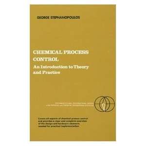   Chemical Process Control (9780131286290) George Stephanopoulos Books