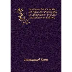 Immanuel Kants Werke Schriften Zur Philosophie Im Allgemeinen Und 