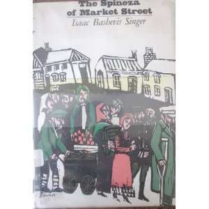   The Spinoza of Market Street by Isaac Bashevis Singer 