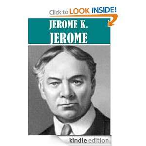 Jerome K. Jerome Collection (19 books and story collections) Jerome K 