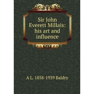  Sir John Everett Millais his art and influence A L. 1858 