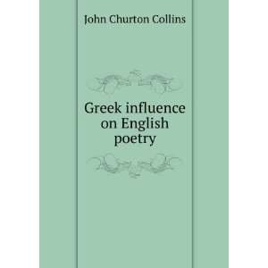   influence on English poetry John Churton Collins  Books