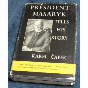  President Masaryk Tells His Story Karel Capek Books