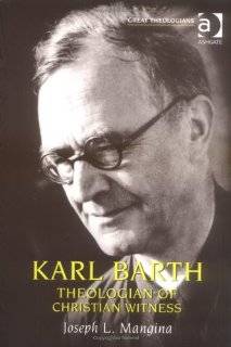 Karl Barth Theologian of Christian Witness by Joseph L. Mangina 