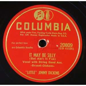    It May Be Silly / What About You Little Jimmy Dickens Music