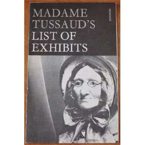  Madame Tussauds List of Exhibits The Broadway Press Ltd 