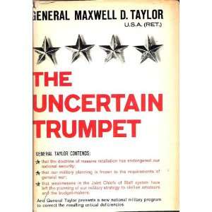  The Uncertain Trumpet Maxwell D. TAYLOR Books