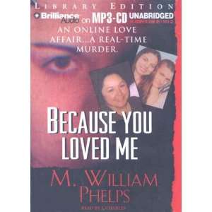  Because You Loved Me (9781423349099) M. William Phelps, J 