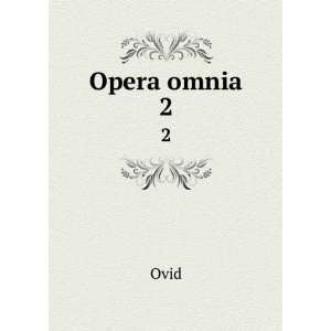  Opera omnia. 2 Ovid Books