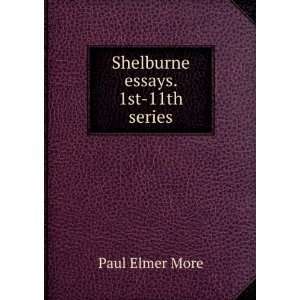  Shelburne essays. 1st 11th series Paul Elmer More Books