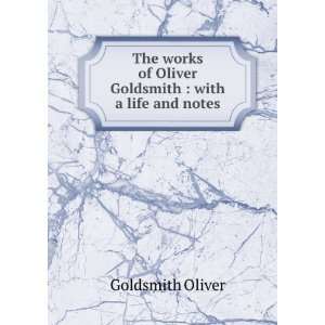   works of Oliver Goldsmith Oliver Cunningham, Peter, Goldsmith Books