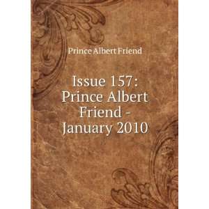   157: Prince Albert Friend   January 2010: Prince Albert Friend: Books