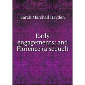   engagements and Florence (a sequel) Sarah Marshall Hayden Books