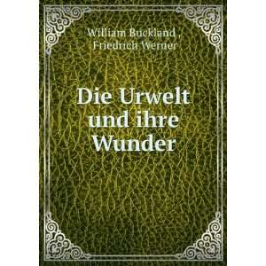   Die Urwelt und ihre Wunder Friedrich Werner William Buckland  Books