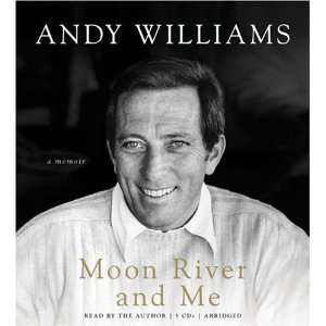  Moon River and Me A Memoir [Audio CD] Andy Williams 