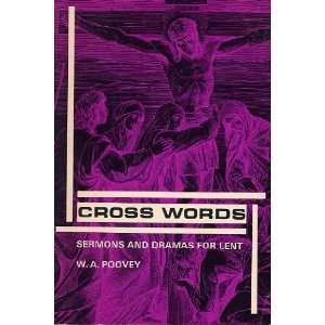  Cross Words; Sermons and Dramas for Lent w poovey Books