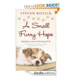 Small Furry Hope Dog Rescue and the Meaning of Life Steven Kotler 